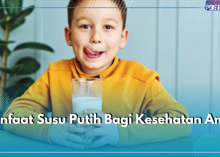 Tidak Hanya Meningkatkan Tumbuh dan Kembang, Ini 9 Manfaat Minum Susu Putih Bagi Kesehatan Anak