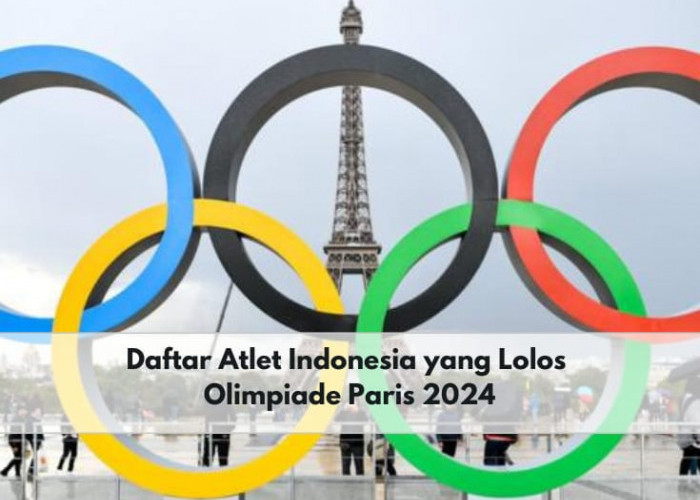 Terbaru! Berikut Daftar Atlet Indonesia yang Lolos ke Olimpiade Paris 2024, Bulu Tangkis Terbanyak