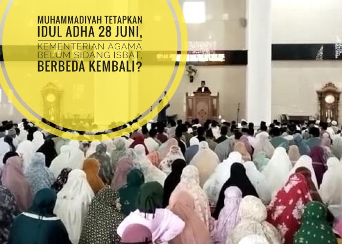 Muhammadiyah Tetapkan Idul Adha 28 Juni, Kementerian Agama Belum Sidang Isbat, Apakah Kembali Berbeda?