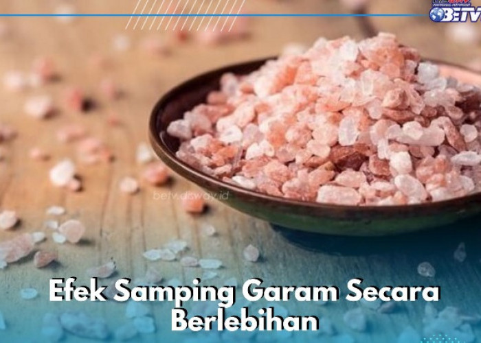 Konsumsi Garam Berlebihan Bisa Sebabkan Sakit Kepala, Cek Efek Samping Lainnya di Sini