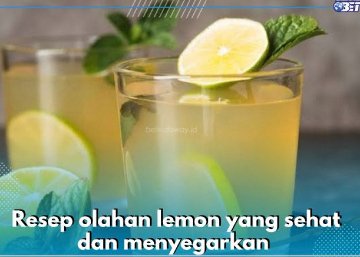 5 Rekomendasi Olahan Lemon yang Segar dan Menyehatkan, Intip Resepnya di Sini