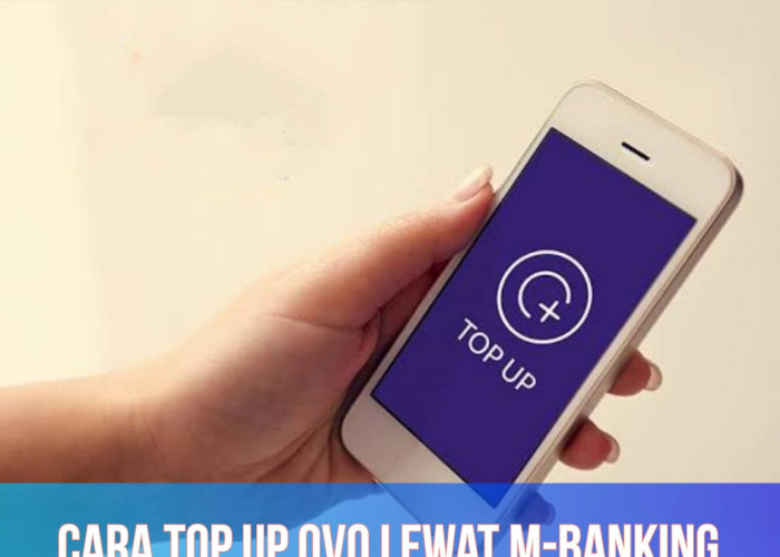 5 Cara Top Up OVO Lewat m-Banking, Lengkap BRI, BNI, BCA, Mandiri, dan BSI