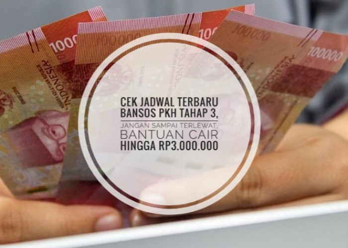 Cek Jadwal Terbaru Bansos PKH Tahap 3, Jangan Sampai Terlewat, Bantuan Cair Hingga Rp3.000.000