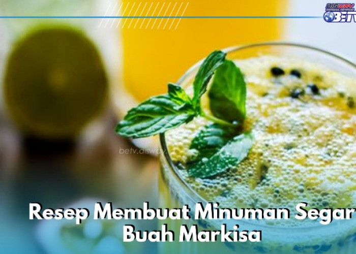 Resep Minuman Buah Markisa Enak dan Nyegerin yang Wajib Dicoba, Yuk Sajikan Sekarang