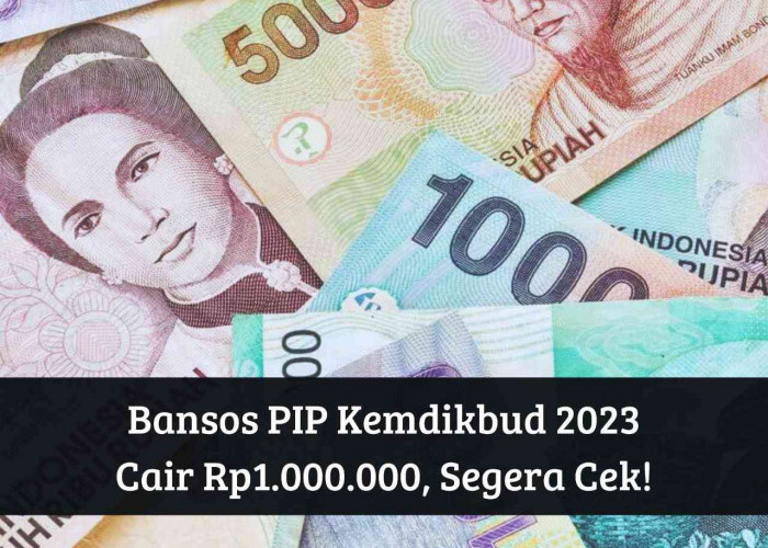 Login pip.kemdikbud.go.id, Cek Penerima Bansos PIP Kemdikbud 2023, Bantuan September Cair Rp1 Juta ke Rekening
