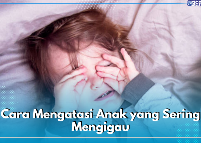 Anak Sulit Tidur dan Sering Mengigau? Coba Atasi dengan 7 Cara Ini