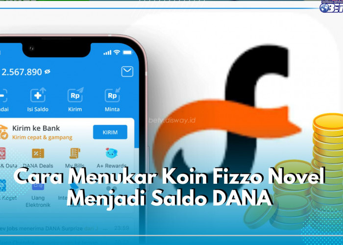 Suka Baca Fizzo Novel? Begini Cara Tukar Koinmu Jadi Saldo DANA, Cukup 5 Langkah!