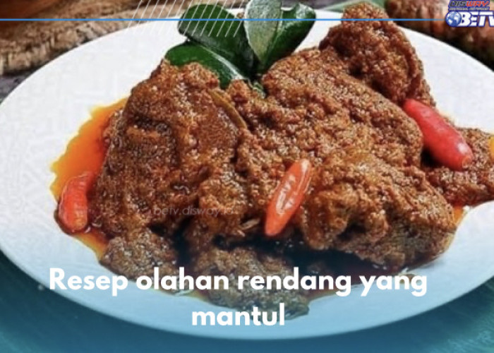 3 Resep Olahan Rendang Daging yang Mantul, Dagingnya Lembut Bikin Makan Makin Lahap