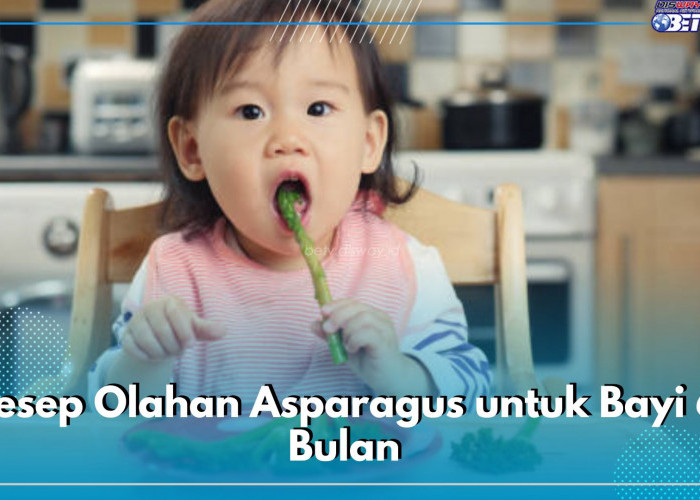 Resep Olahan Asparagus untuk Bayi 6 Bulan, MPASI Bagus untuk Sistem Cerna Si Kecil