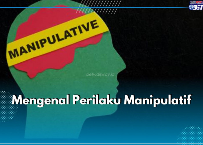 Investasi Masa Depan, Yuk Mengenal Perilaku Manipulatif dalam Hubungan dan Hindari Tandanya!  