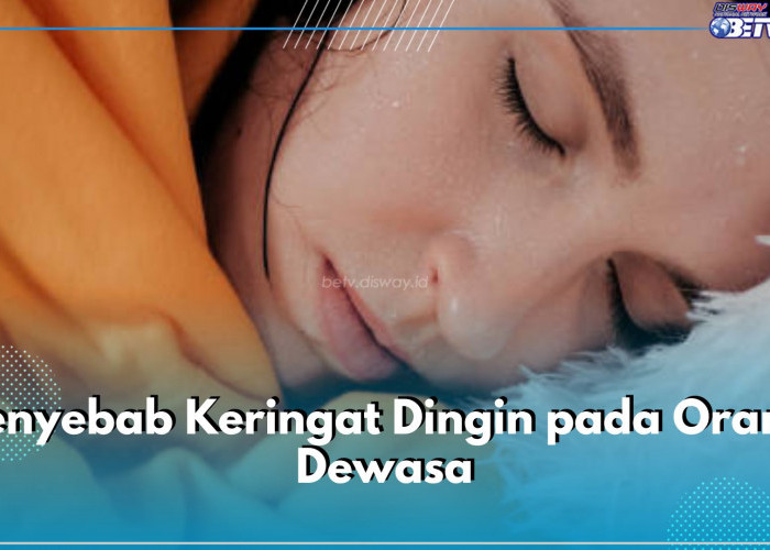 6 Penyebab Keringat Dingin yang Perlu Kamu Ketahui, Stres hingga Dehidrasi