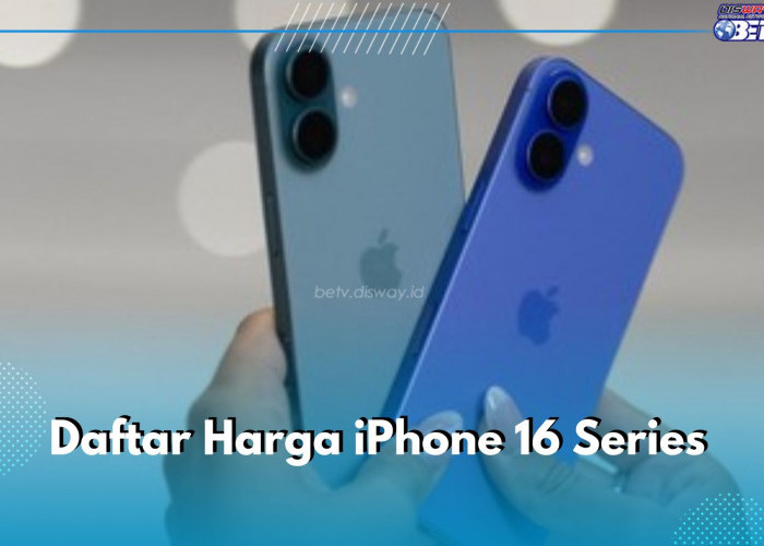 Ini Daftar Harga iPhone 16 Semua Series, Paling Murah 799 Dolar AS