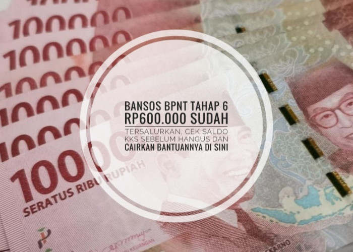 Bansos BPNT Tahap 6 Rp600.000 Sudah Tersalurkan, Cek Saldo KKS Sebelum Hangus dan Cairkan Bantuannya di Sini